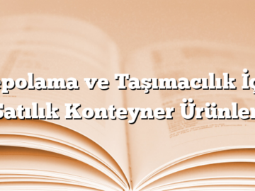 Depolama ve Taşımacılık İçin Satılık Konteyner Ürünleri