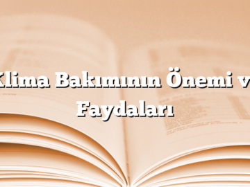 Klima Bakımının Önemi ve Faydaları